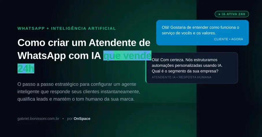 Como criar um atendente de WhatsApp com IA que responde clientes 24h (sem soar robótico)