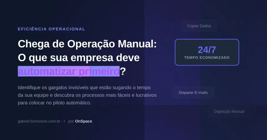 7 processos manuais que sua empresa ainda faz à mão e como automatizá-los com IA
